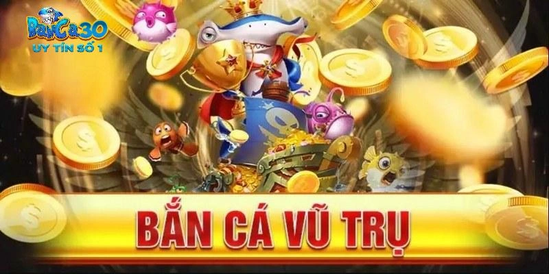 Bắt cá vũ trụ - Tham gia săn cá online từ vũ trụ BANCA30