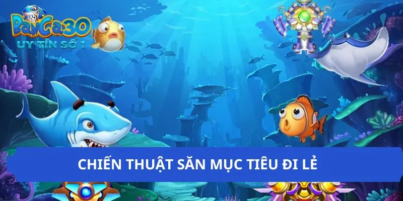 Chọn bắn cá lẻ