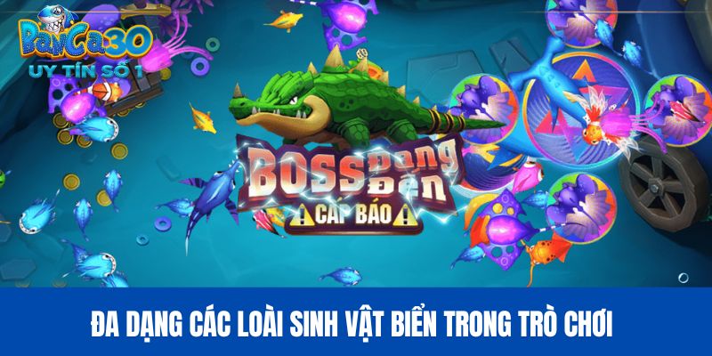 Đa dạng các loài sinh vật biển trong trò chơi