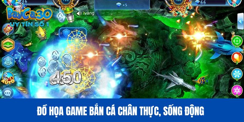 Đồ họa game bắn cá chân thực, sống động