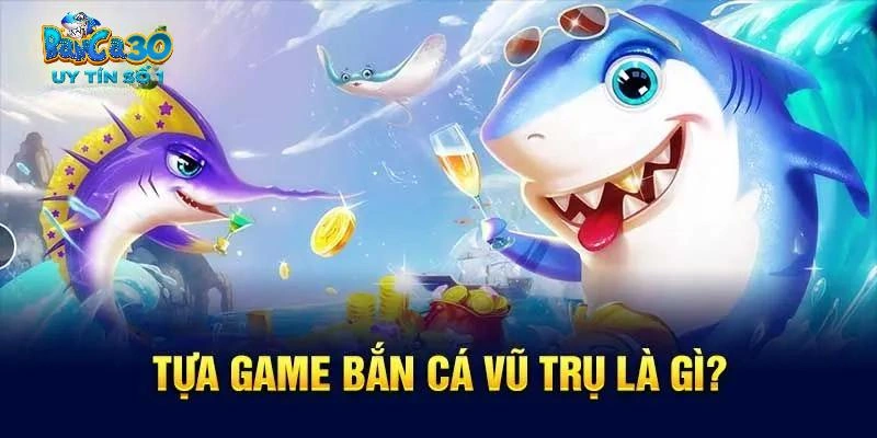 Giới thiệu bắt cá vũ trụ