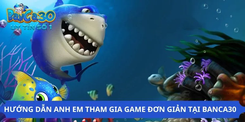 Hướng dẫn tham gia đơn giản