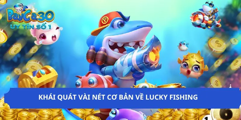 Vài nét về lucky fishing